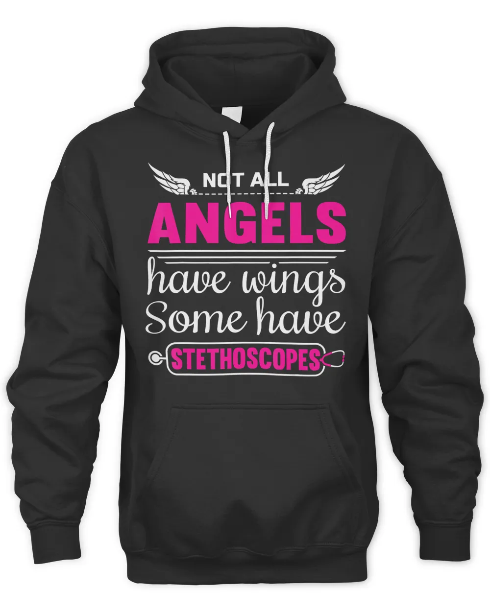 Not All Angels Have Wings Some Have Stethoscopes Funny Nurse T-Shirt