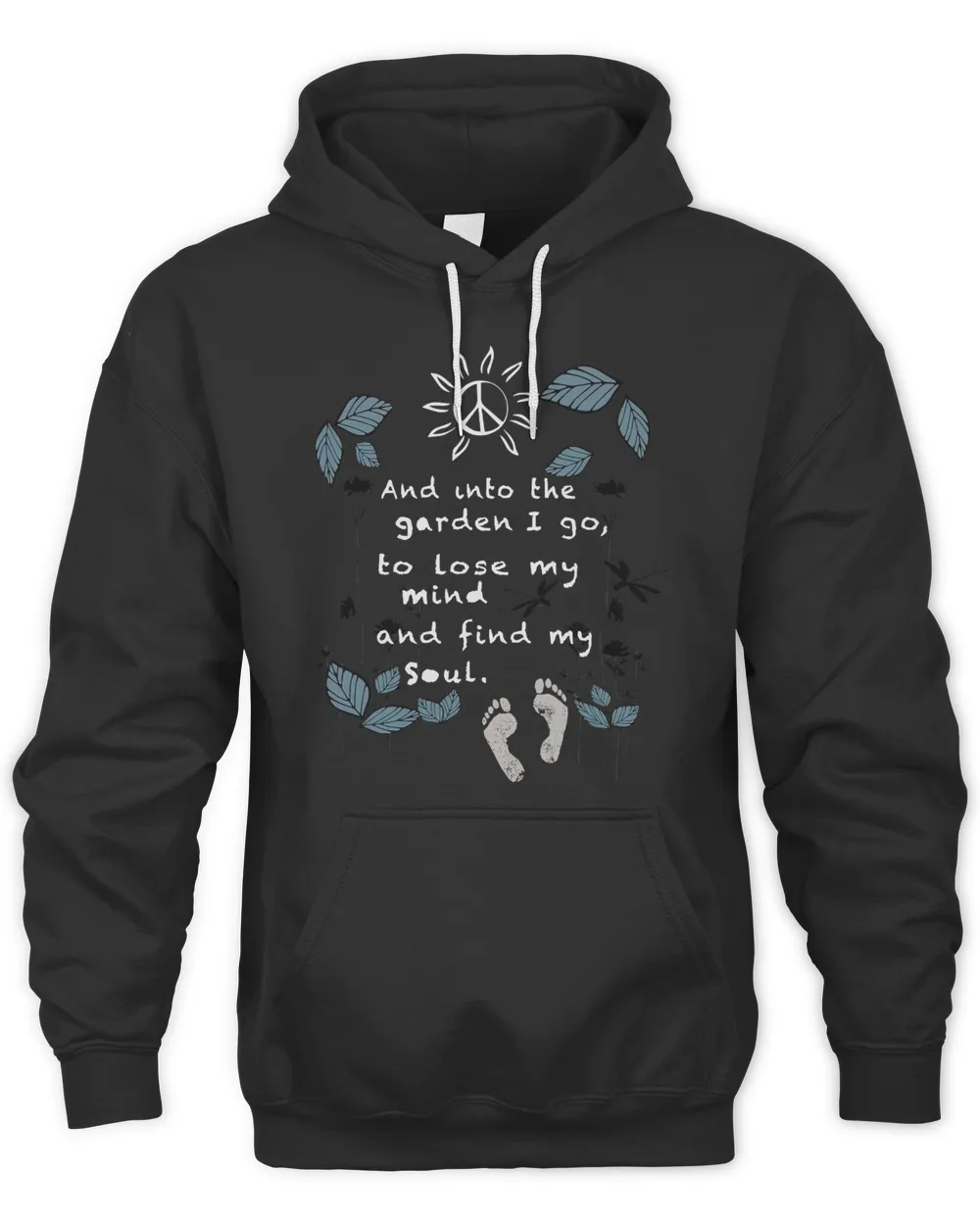 And Into The Garden I Go To Lose My Mind And Find My Soul T-Shirt