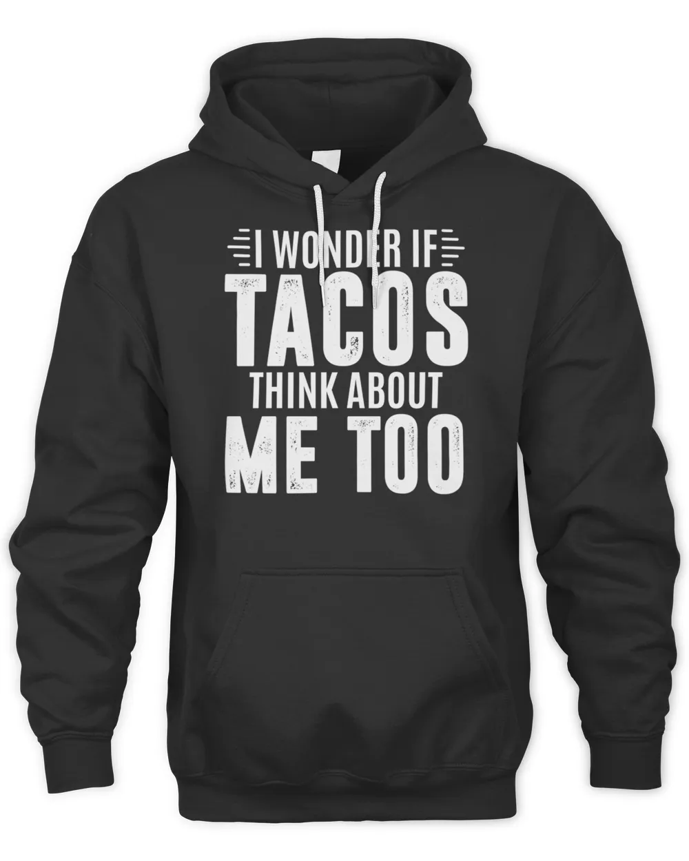 New 800 I wonder if tacos think about me too - tacos lover T-Shirt