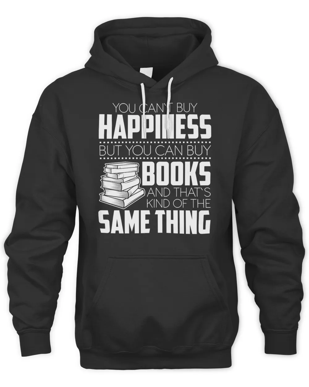 You Cant Buy Happiness But You Can Buy Books And Thats Pretty Much Book Reader