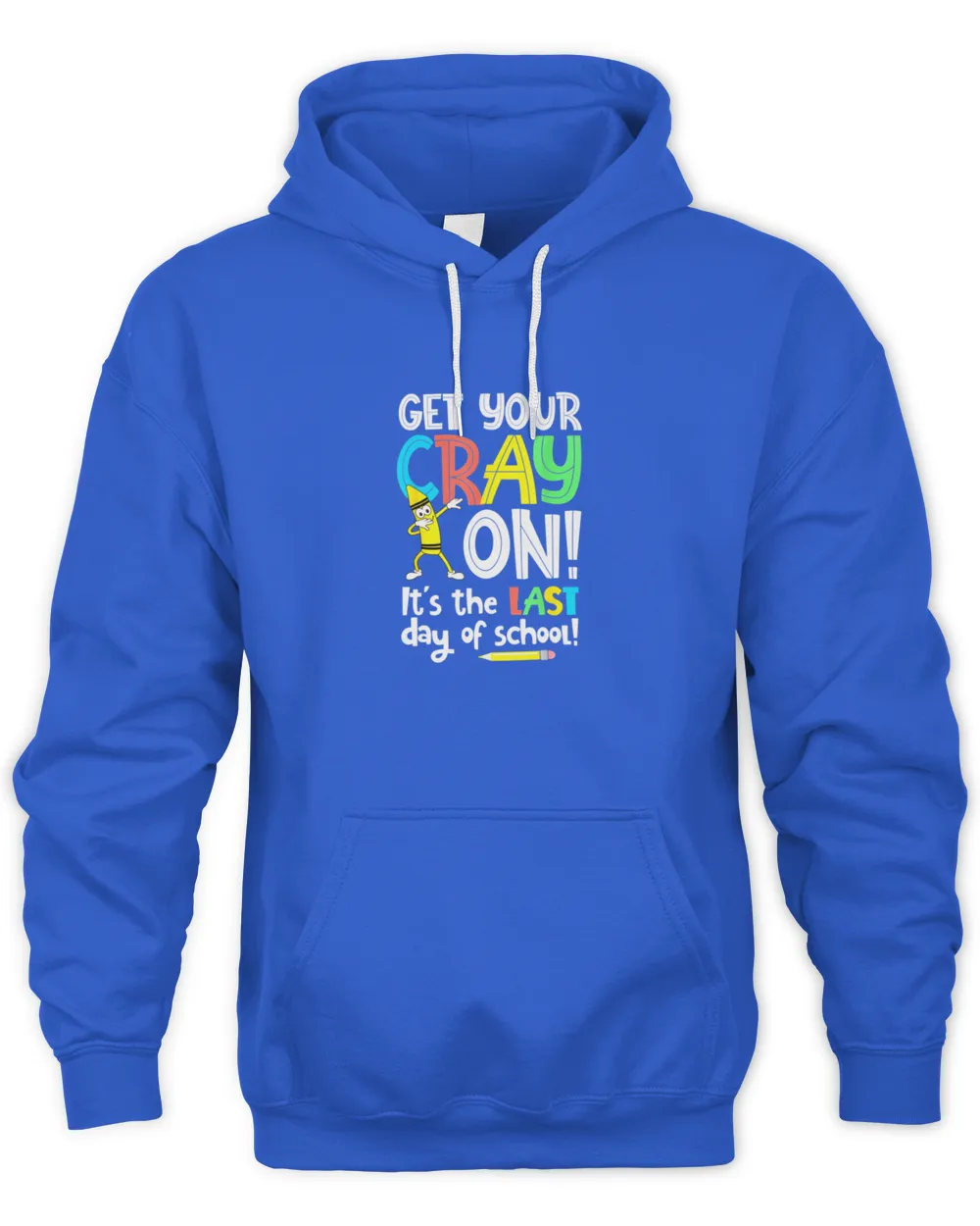 Get Your Cray On Last Day Of School7529 T-Shirt