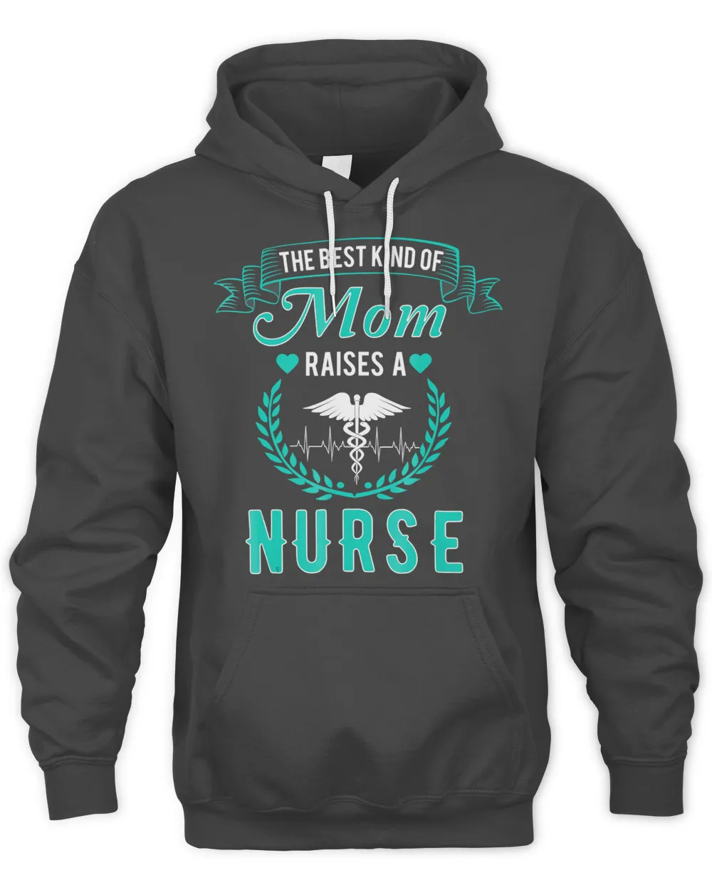 The Best Kind Of Mom Raises A Nurse T Shirt -Nursing Mom Tee