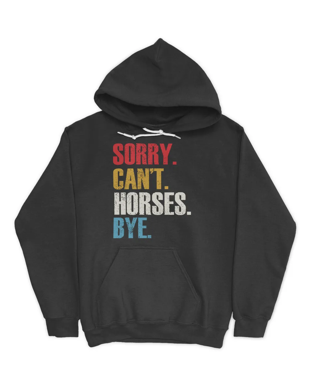 Sorry can't horse bye