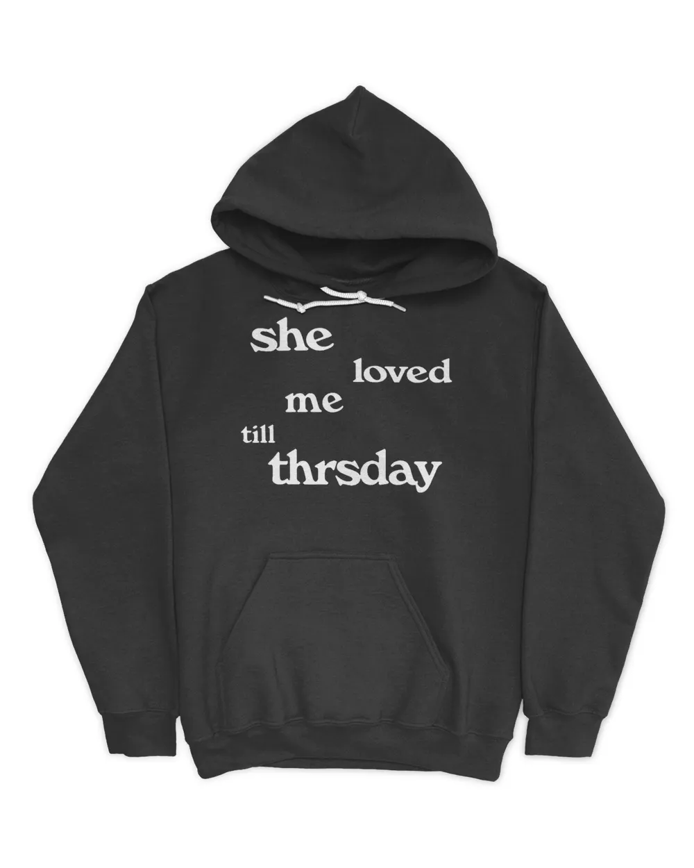 she loved me till thursday hoodie