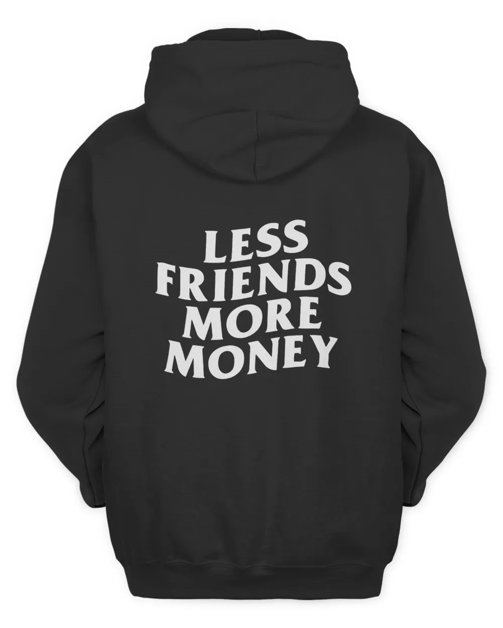 Less Friends More Money Unisex Hoodie