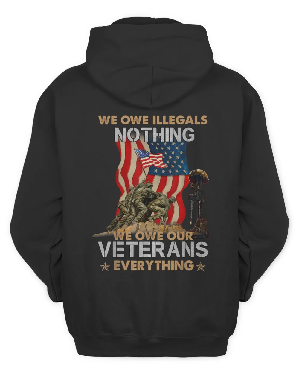 We Owe Illegals Nothing We Owe Our Veterans Everything 1