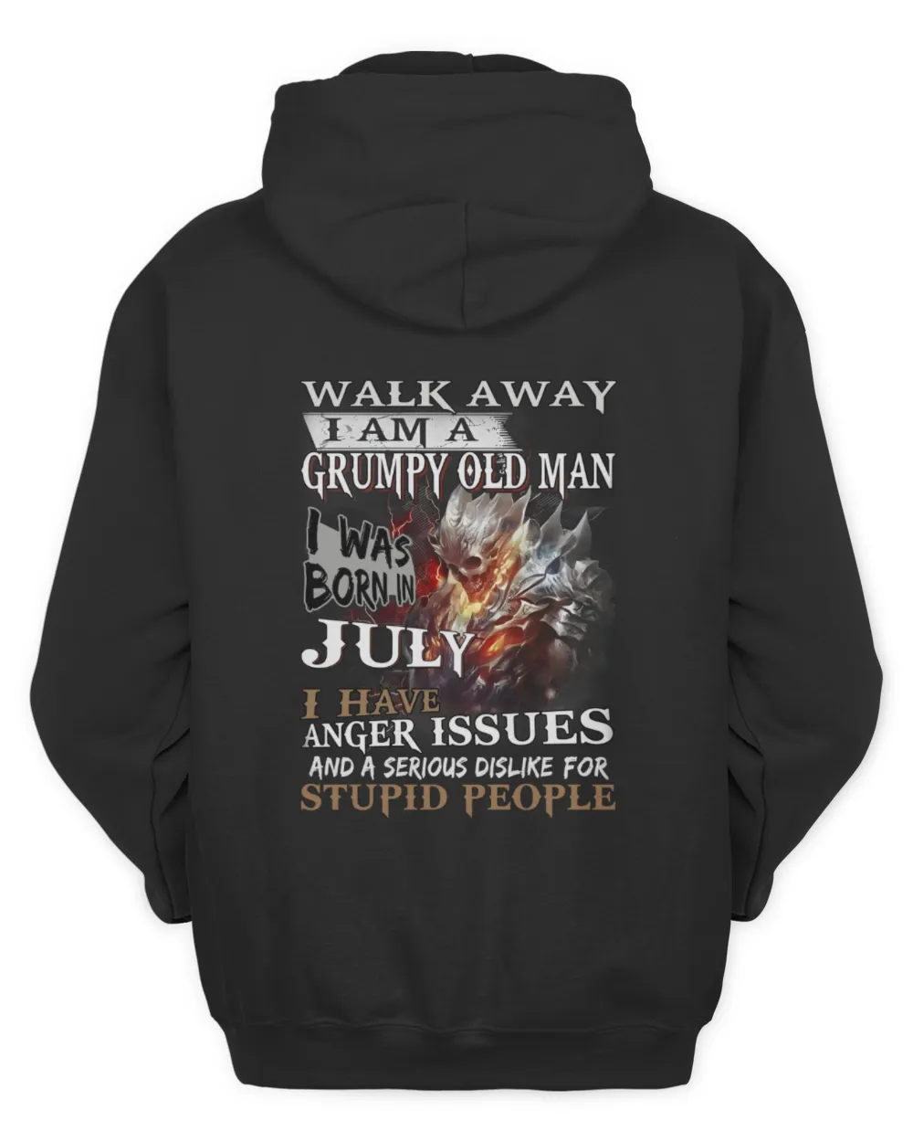 Walk Away I Am A Grumpy Old Man I Was Born In July