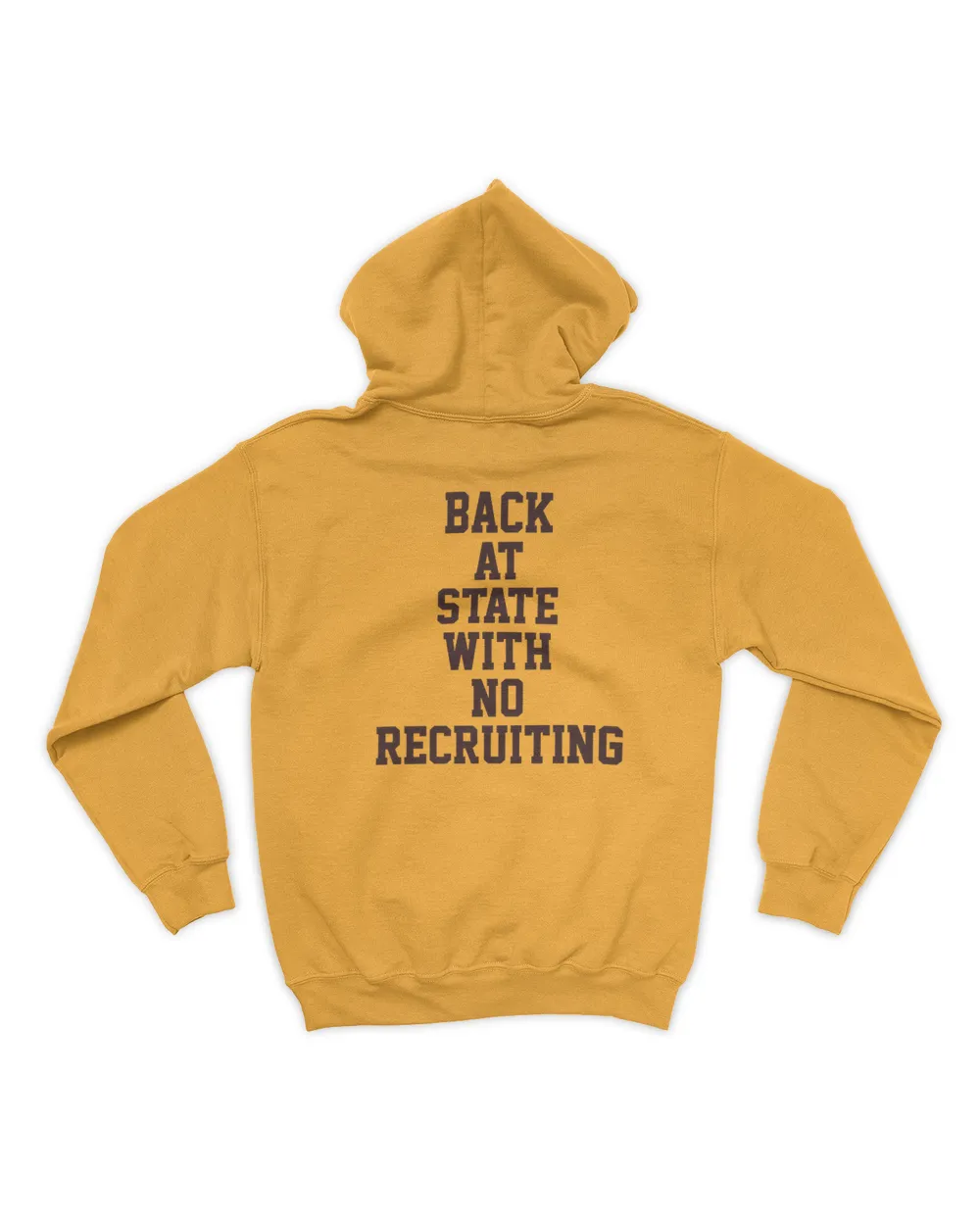 Back At State With No Recruiting Hoodie