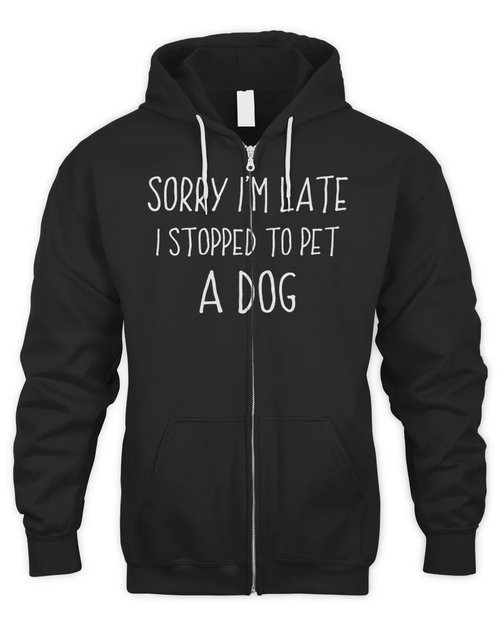 Sorry I'm Late I Stopped To Pet A Dog Funny Dog Lover T-Shirt