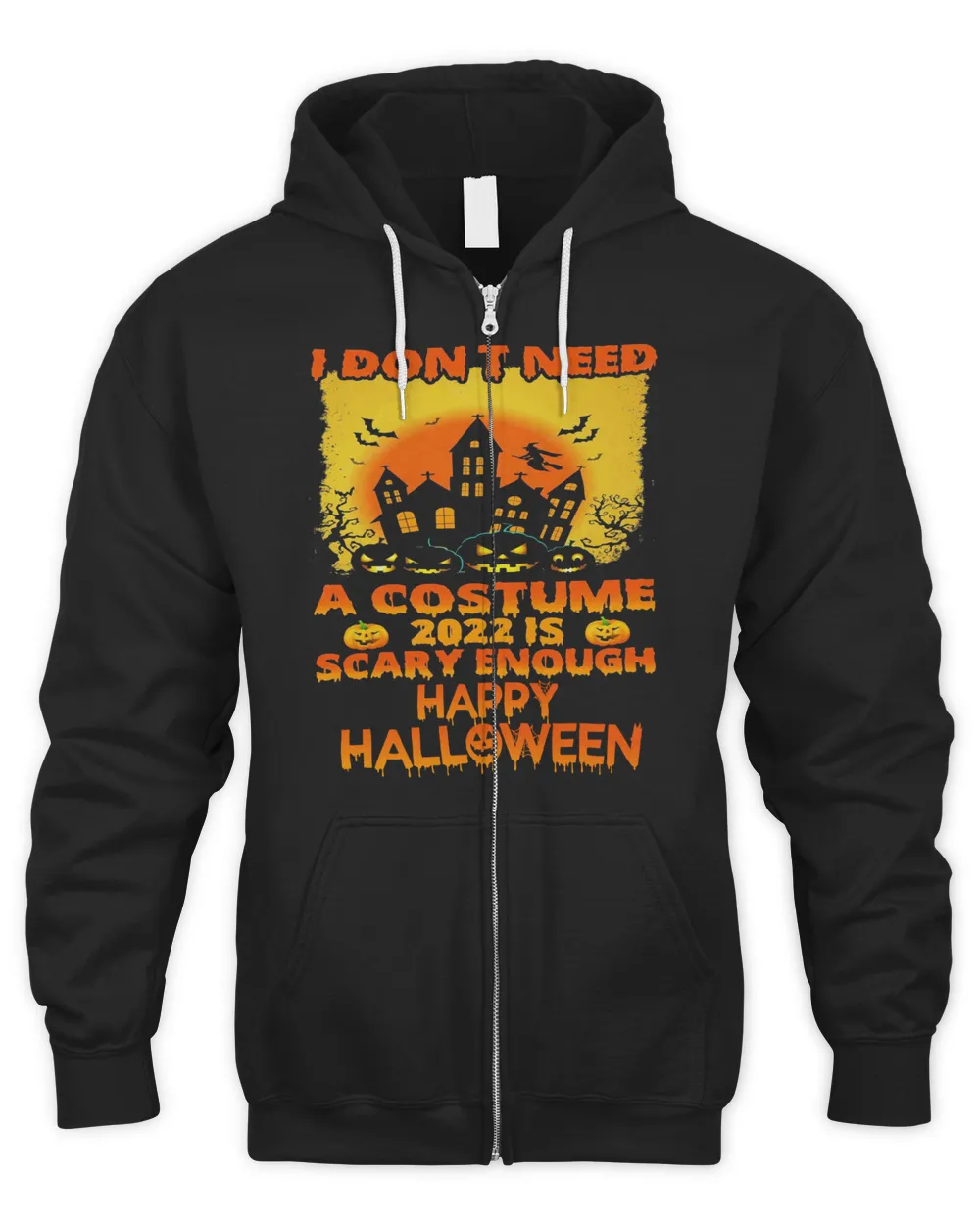 I Don't Need A Costume 2022 Is Scary Enough Happy Halloween Shirt