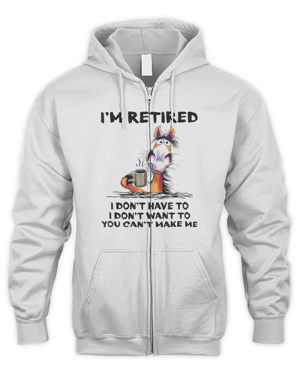 I'm Retired I Don't Have To I Don't Want To Horse T-Shirt