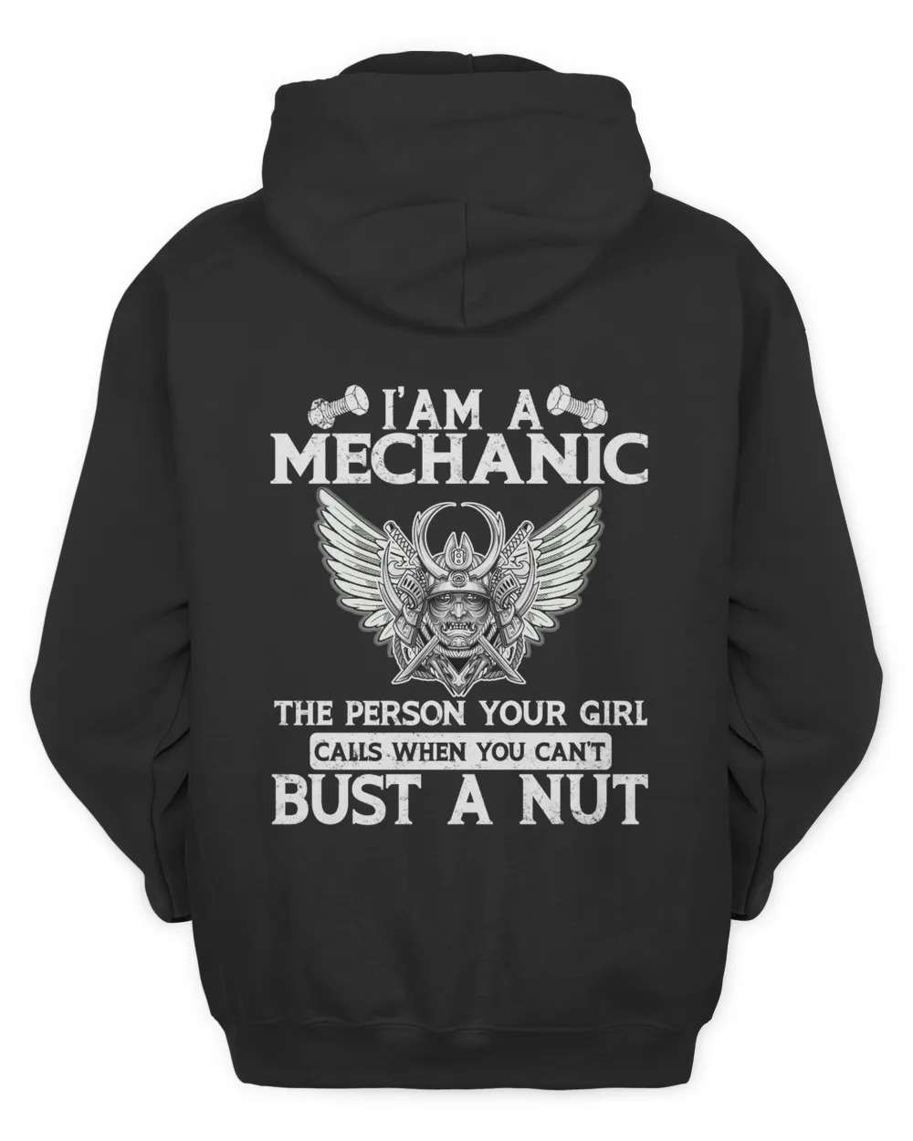 I Am A Mechanic The Person Your Girl Calls When You Can't Bust A Nut T-Shirt | Back View Samurai v2