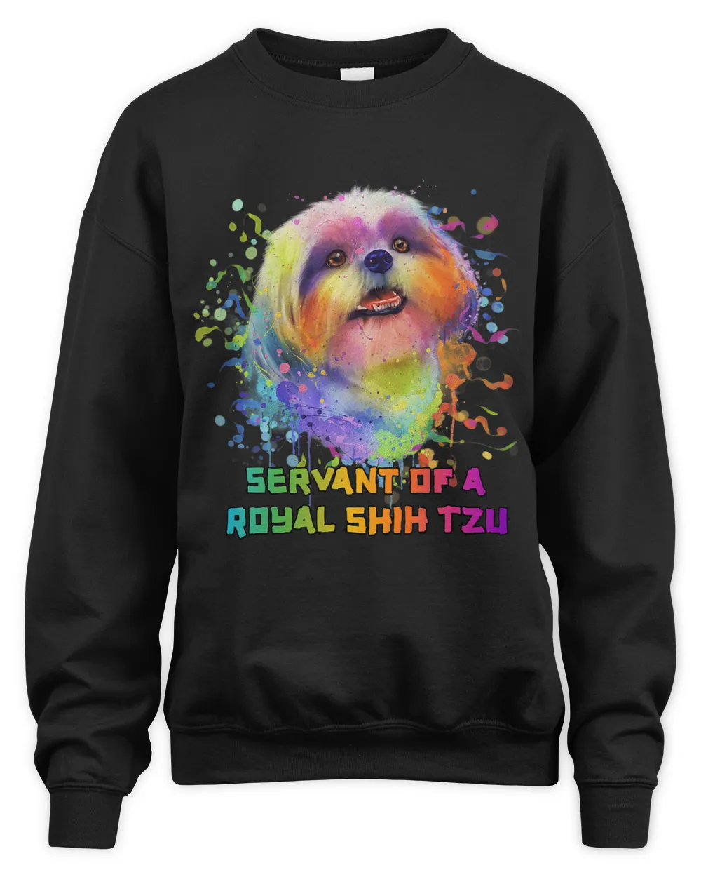 Servant of a Royal Shih Tzu Dog Dad Shitzu Fur Dad Toy Breed Unisex Sweatshirt black s