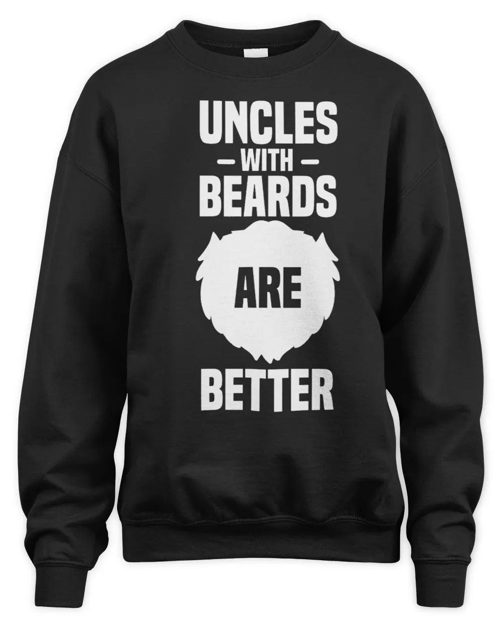 Mens Uncles with Beards Are Better Funny Bearded Man Fathers Day