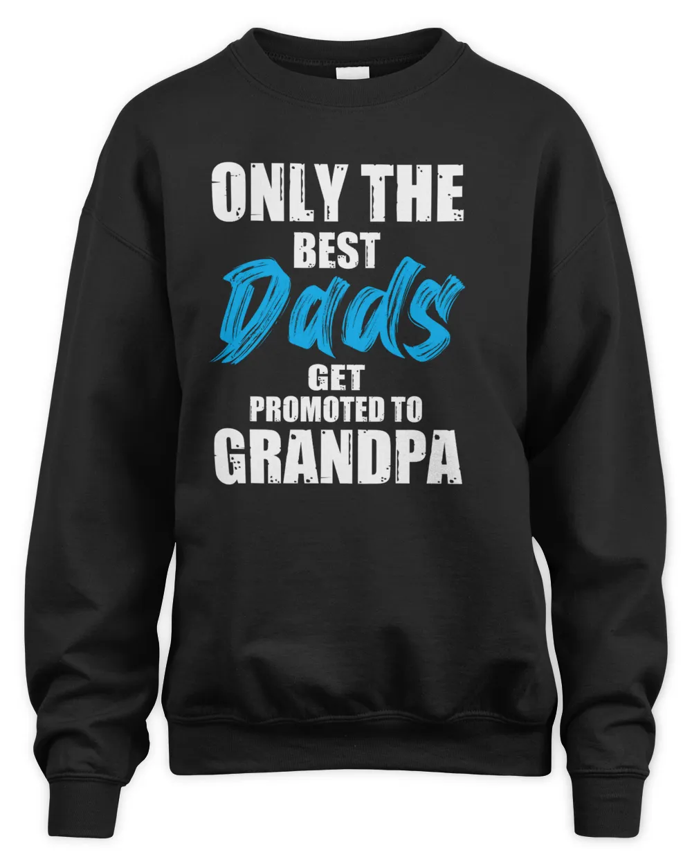 Only The Best Dad Get Promoted To Grandpa Fathers Day T shirts