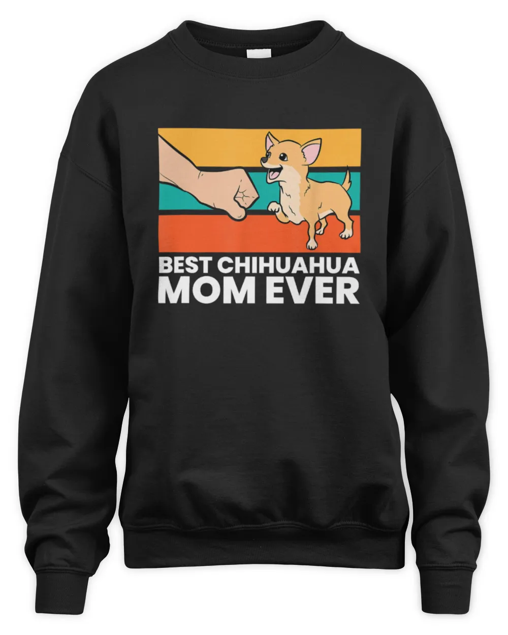 Best Chihuahua Mom Ever Unisex Sweatshirt black s