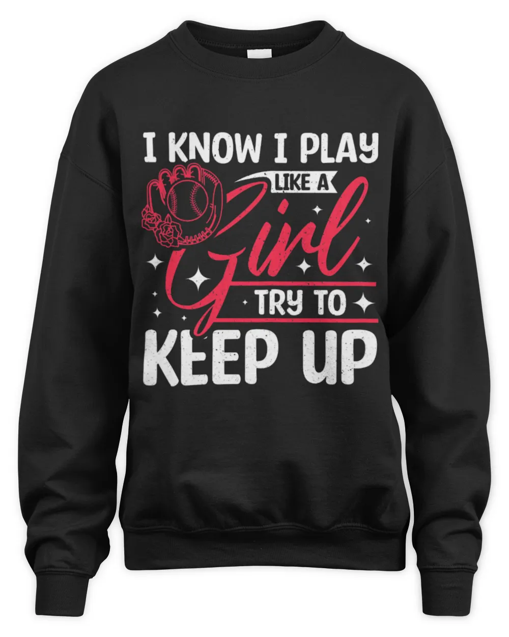 Sport Baseball Womens I play baseball like a Girl try to keep up