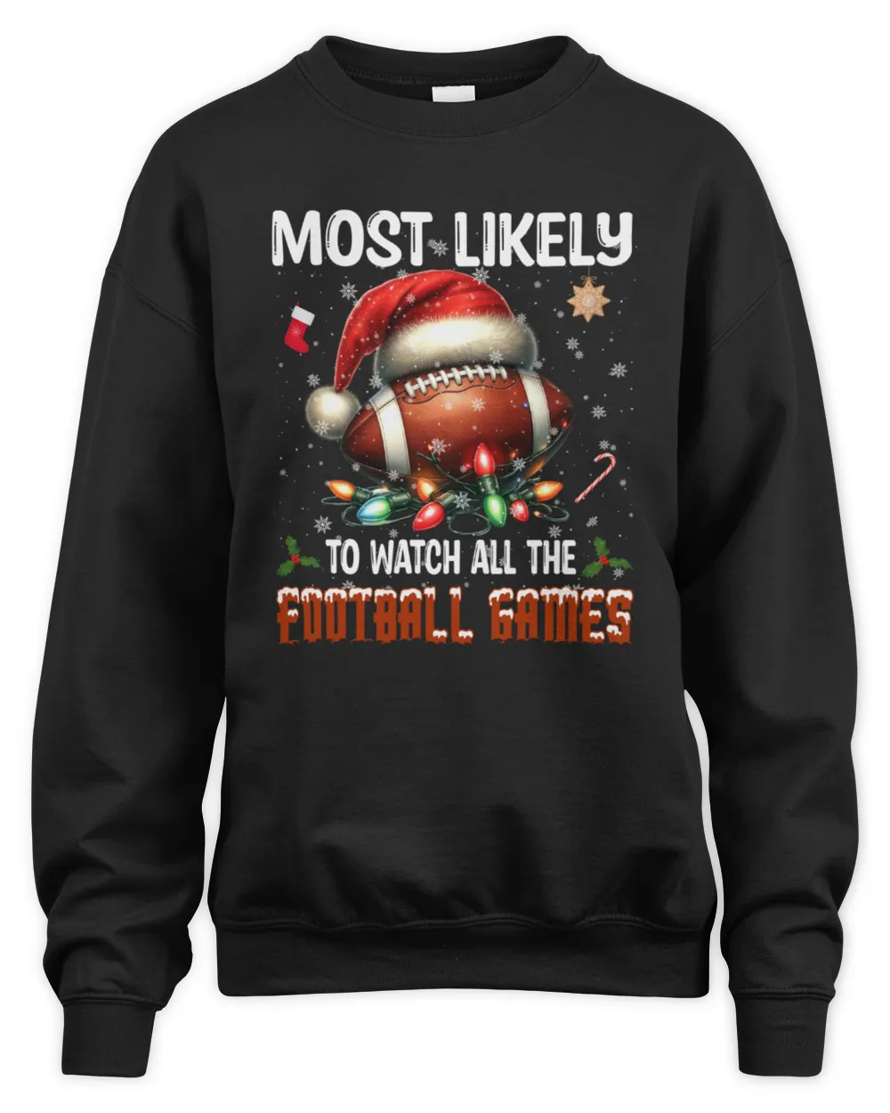 Most Likely To Watch All The Football Games T-shirt Unisex Sweatshirt black s