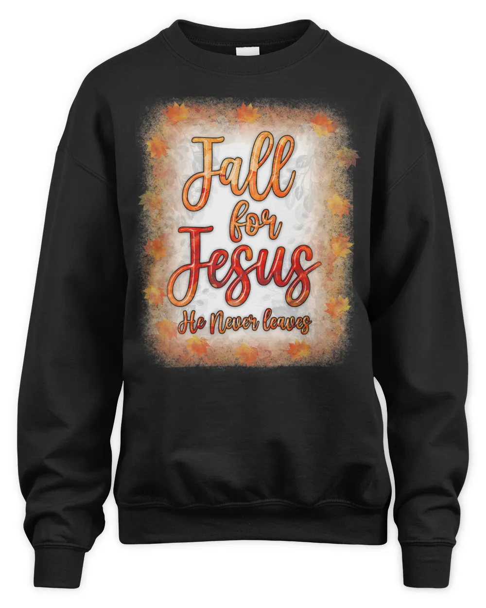 Jesus Christ Christian Fall for Jesus He Never Leaves Christian Faith Jesus Lover 179 Bible Verse