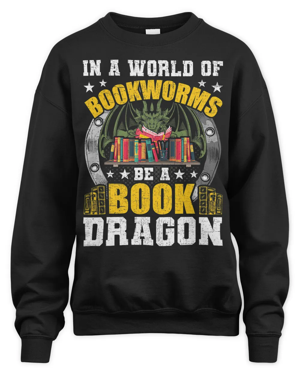 In A World Of Bookworms Be A Book Dragon Book Lovers Reading