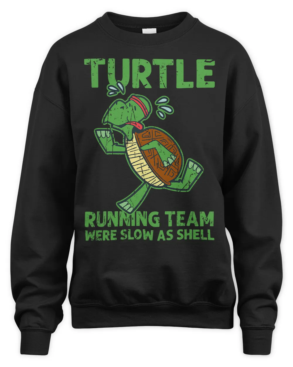 Turtle Running Team Were slow as shell turtle Unisex Sweatshirt black s