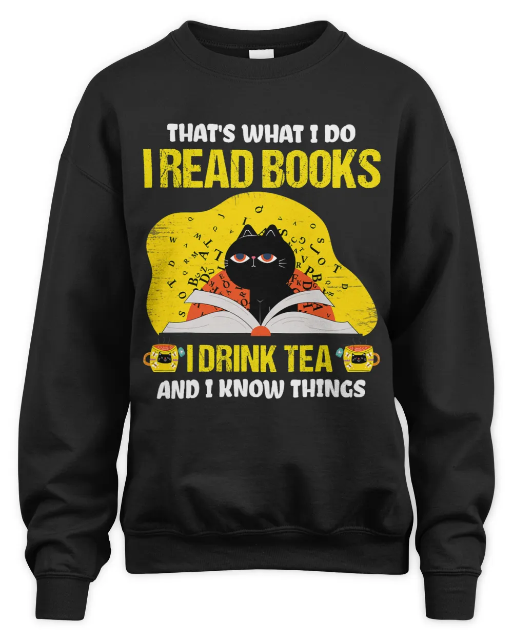 Thats What I Do I Read Books I Drink Tea And I Know Things