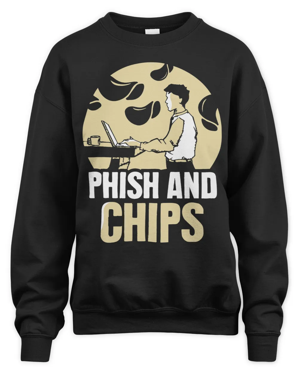Phish And Chips Hacking Hacker Hack Computer It Unisex Sweatshirt black s