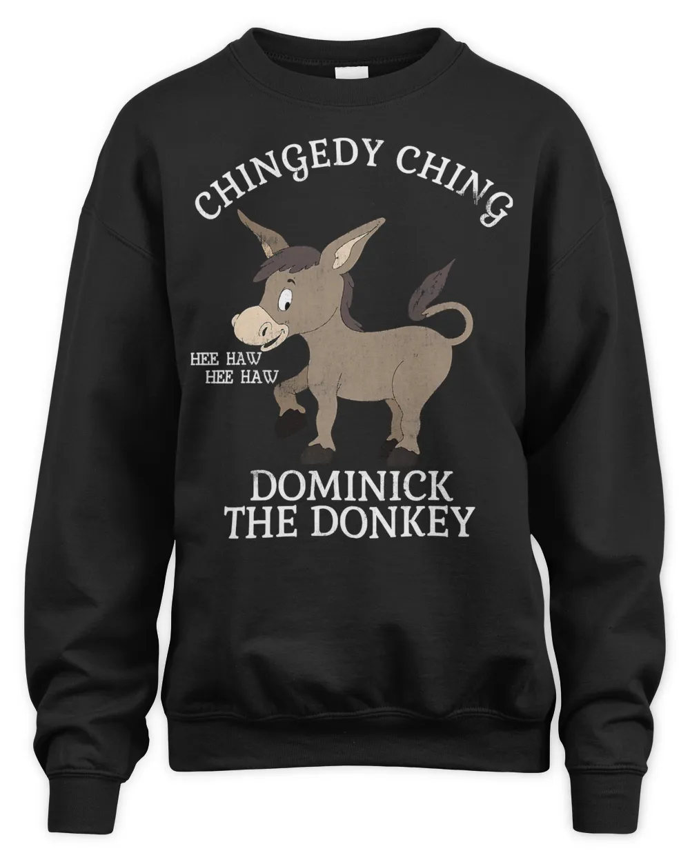 CHINGEDY CHING HEE HAW HEE HAW DONKEY T SHIRT
