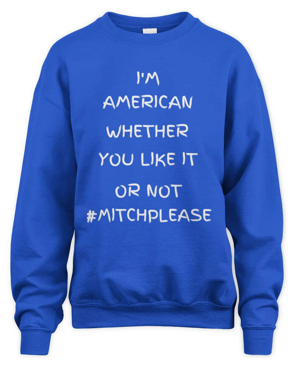 Im An American whether You Like It Or Not MitchPlease  T-Shirt