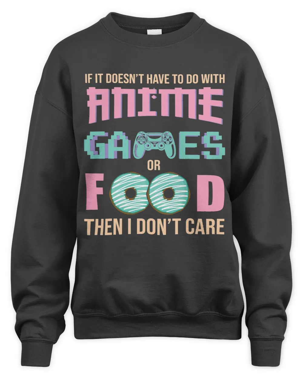 If Its Not Anime Video Games Or Food I Dont Care 2 8