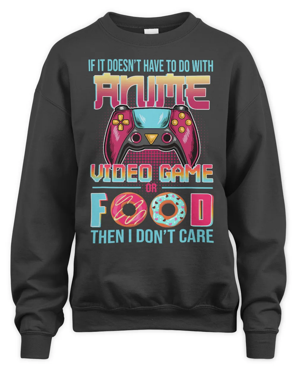 If Its Not Anime Video Games Or Food I Dont Care 23 8