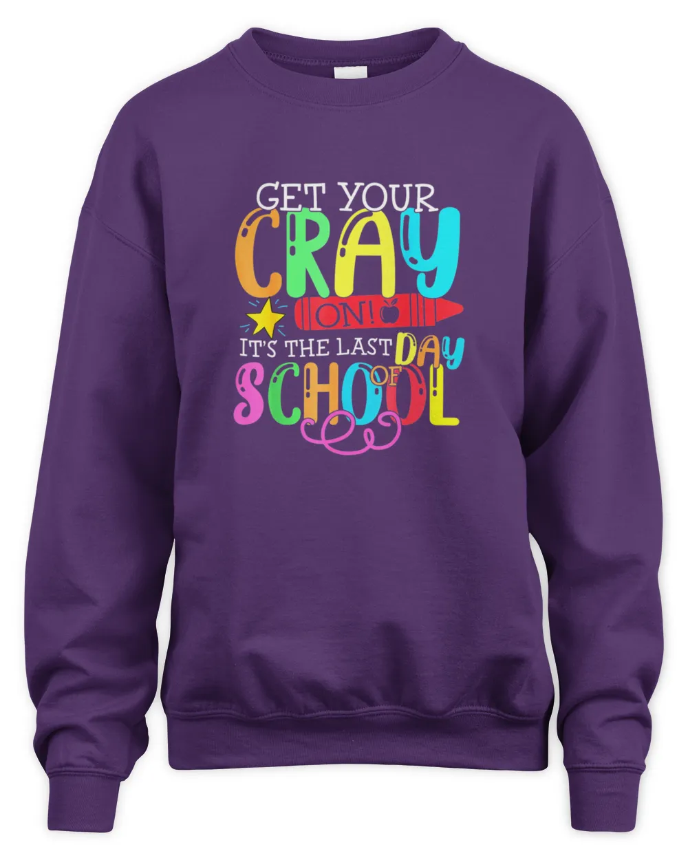Get Your Cray On Last Day Of School6833 T-Shirt