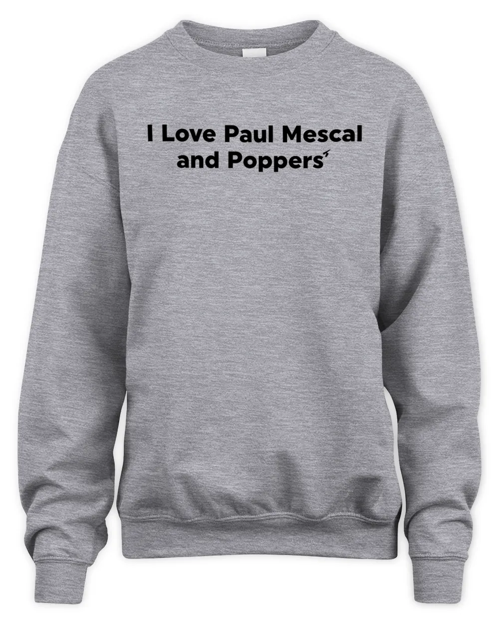I Love Paul Mescal And Poppers' Tee Shirt Unisex Sweatshirt sport-grey 