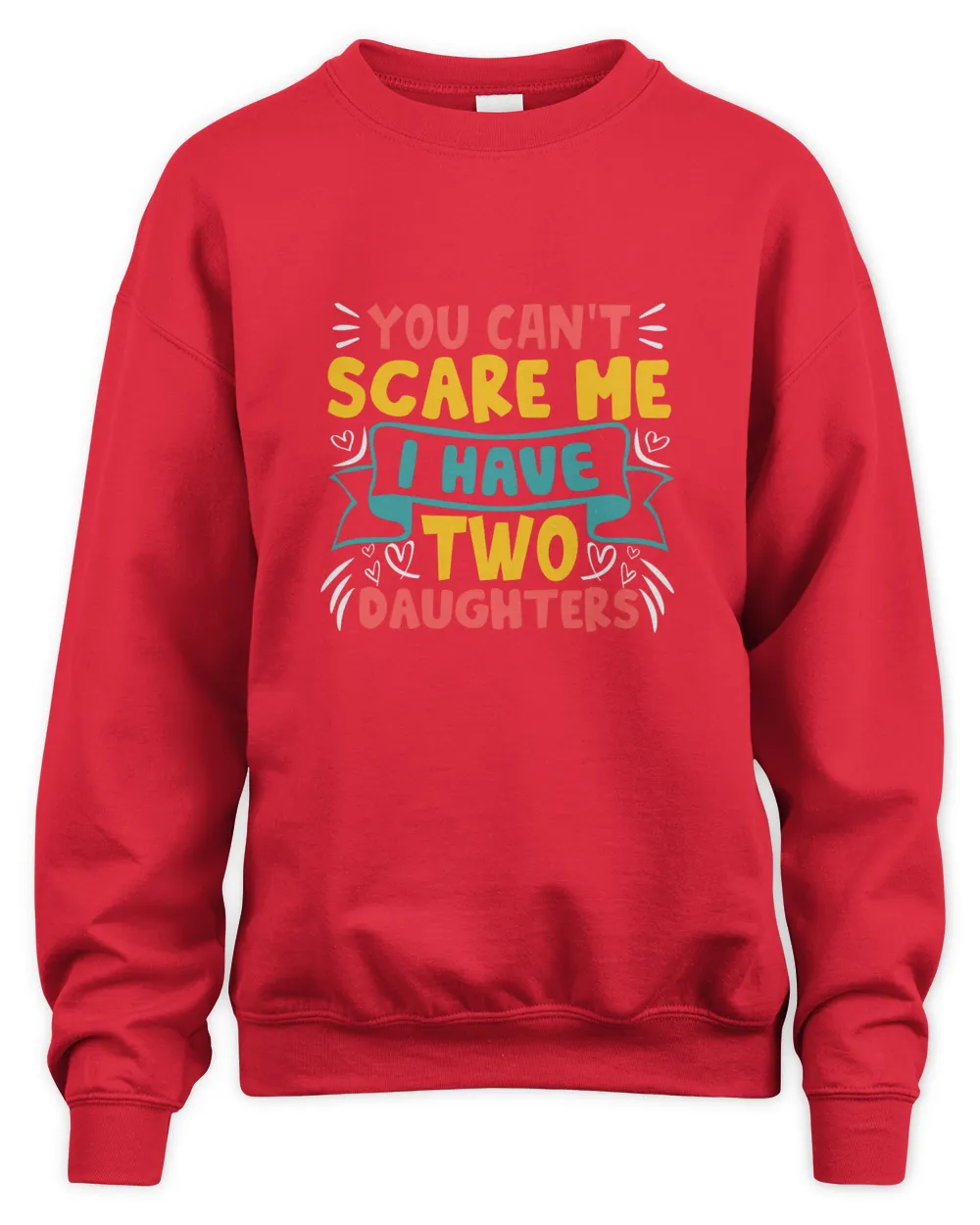 You Can't Scare Me I Have Two Daughters Fathers Day T shirts 1
