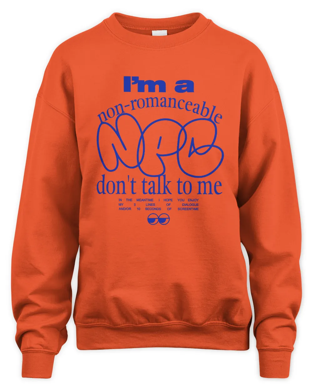 Boss Babinky I'm A Non Romanceable Don't Talk To Me Shirt Unisex Sweatshirt orange 