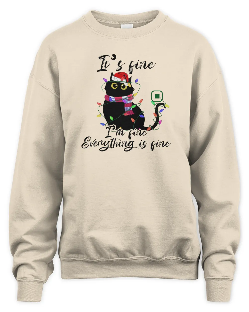 Christmas Black Cat It's Fine I'm Fine Everything Is Fine Unisex Sweatshirt sand s