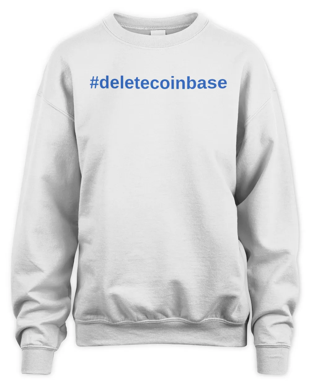#Deletecoinbase Sweatshirt
