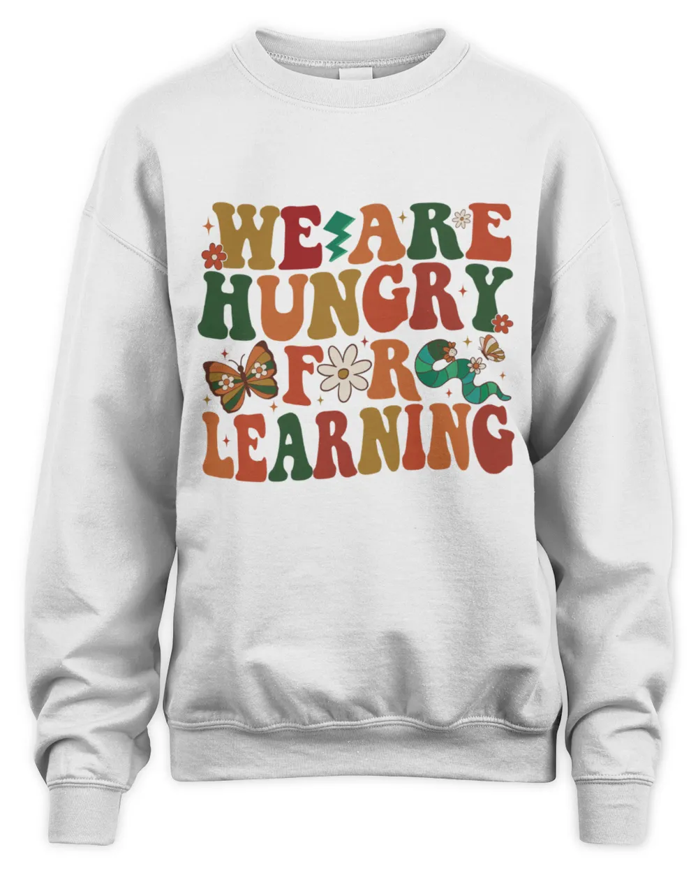 We are hungry for learning shirt Unisex Sweatshirt white s