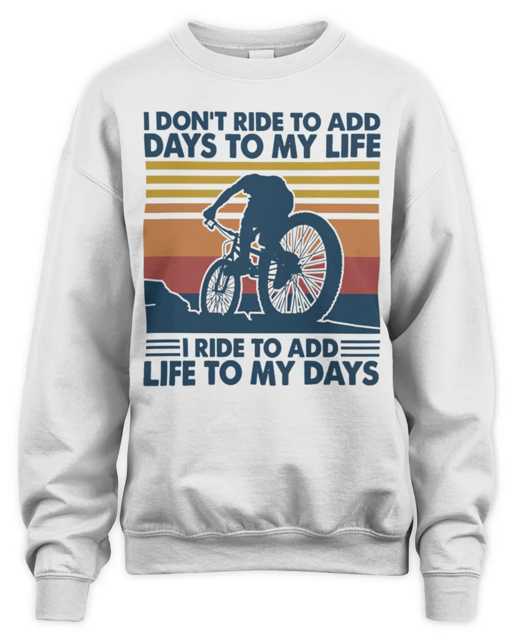 I don't ride to add days to my life Unisex Sweatshirt white s