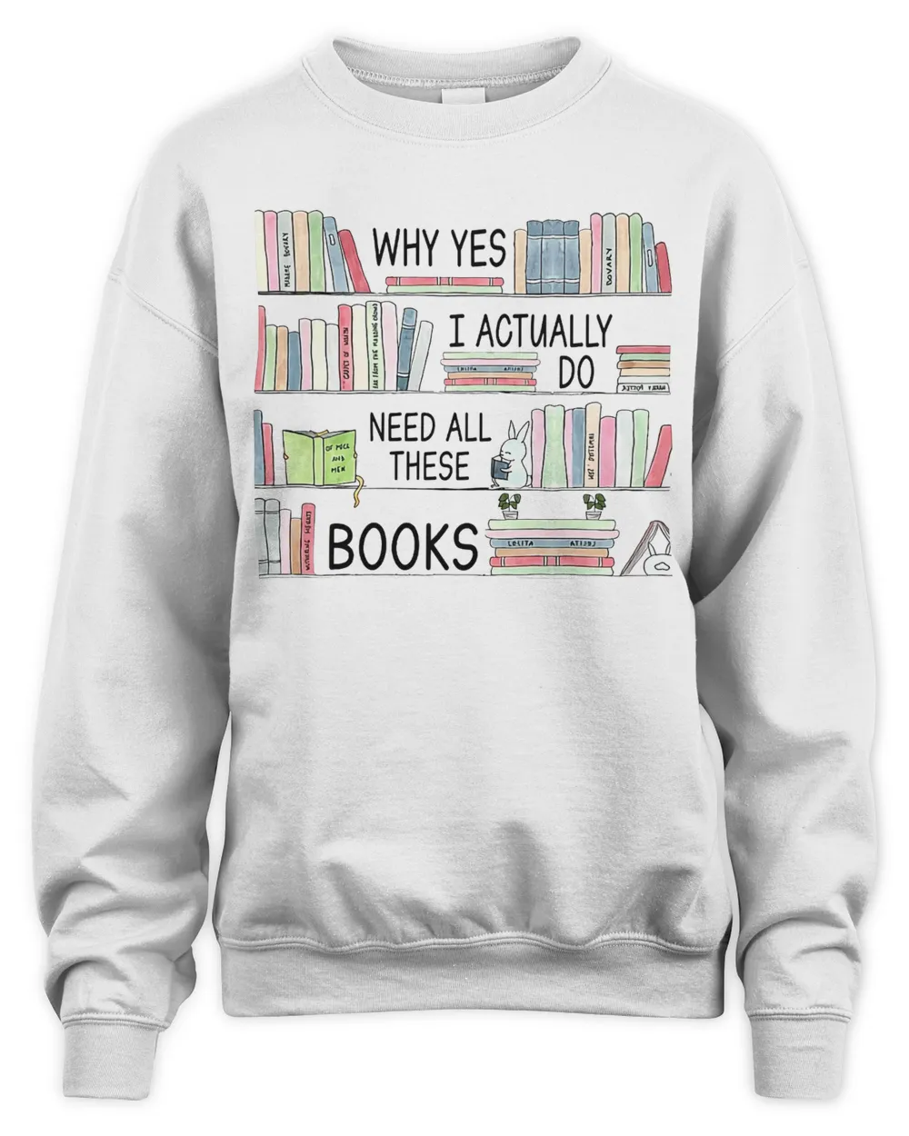 why yes i actually do need all these book shirt