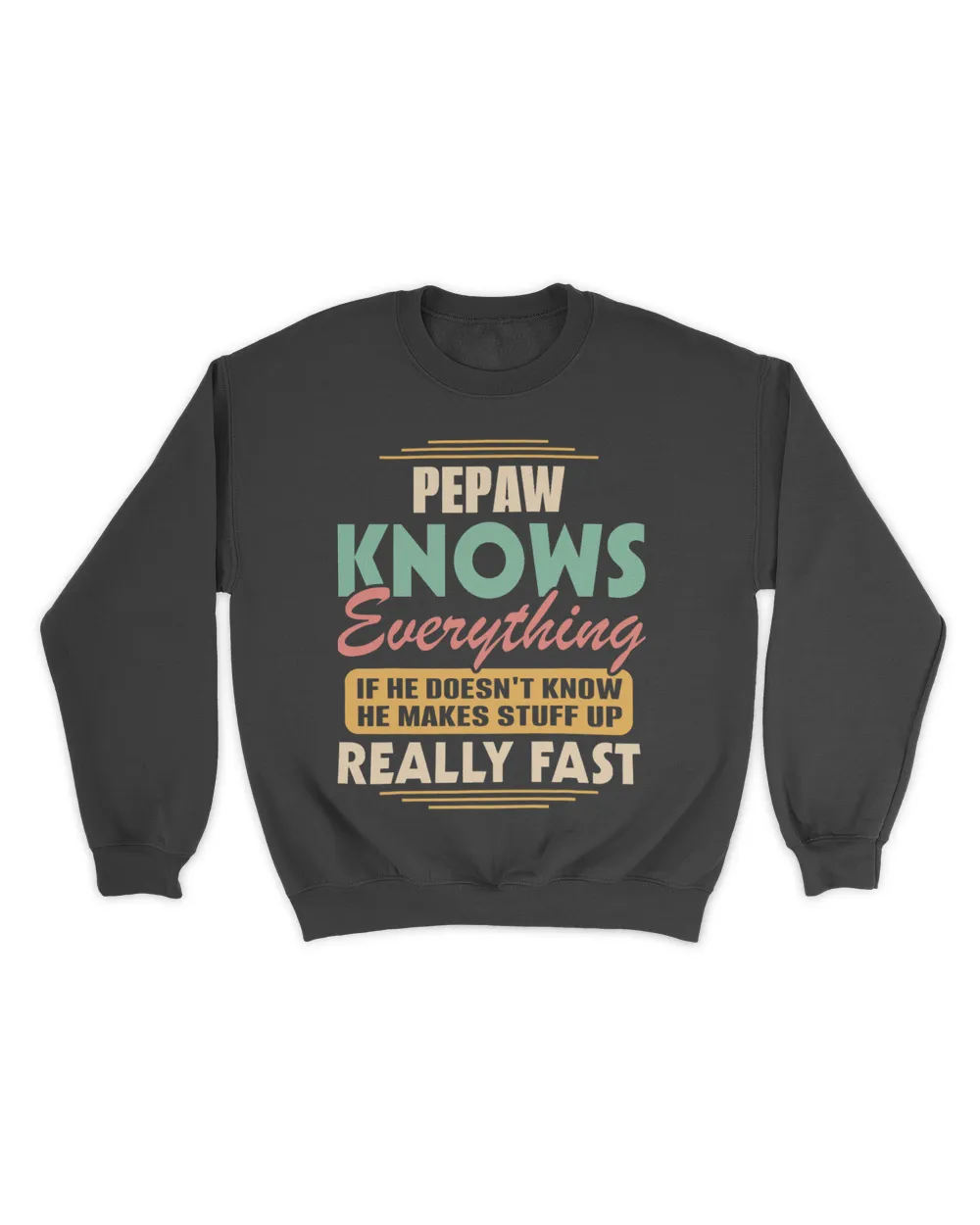 Mens Fathers Day Grandpa Pepaw Knows Everything