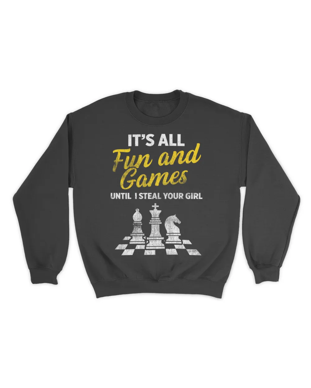 It's all fun and games until I steal your girl Unisex Sweatshirt black s