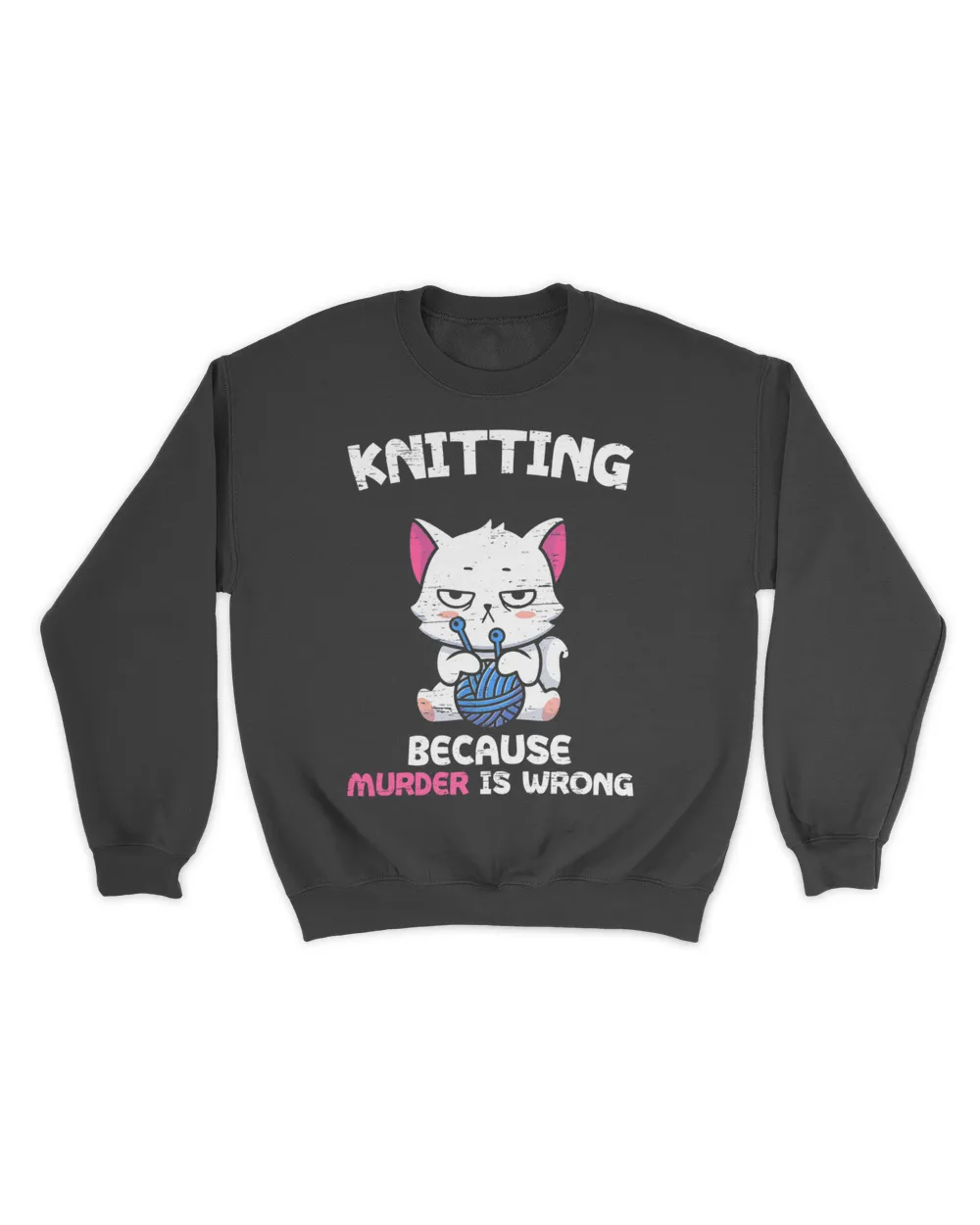 Knitting Because Murder Is Wrong Hobbies Knit Feline Cat HOC270323A19