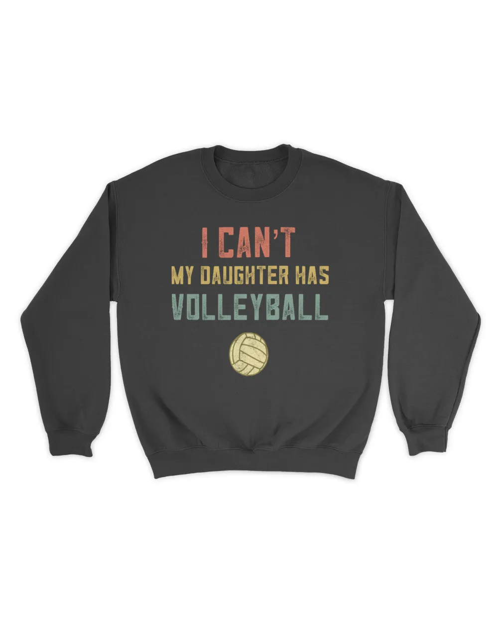 I can't my daughter has volleyball Unisex Sweatshirt black s