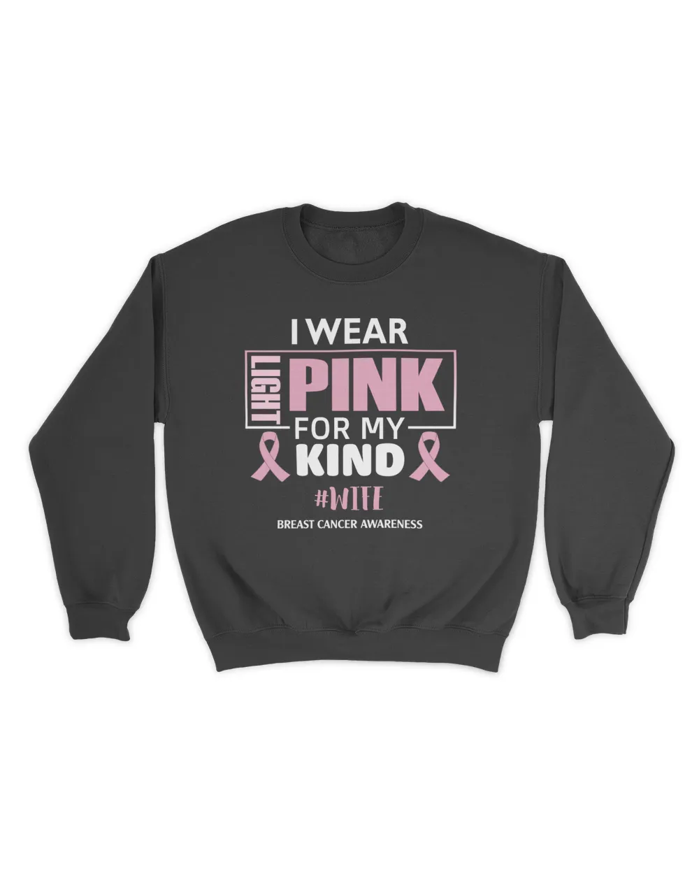 I Wear Light Pink For My Kind Wife Breast Cancer Awareness
