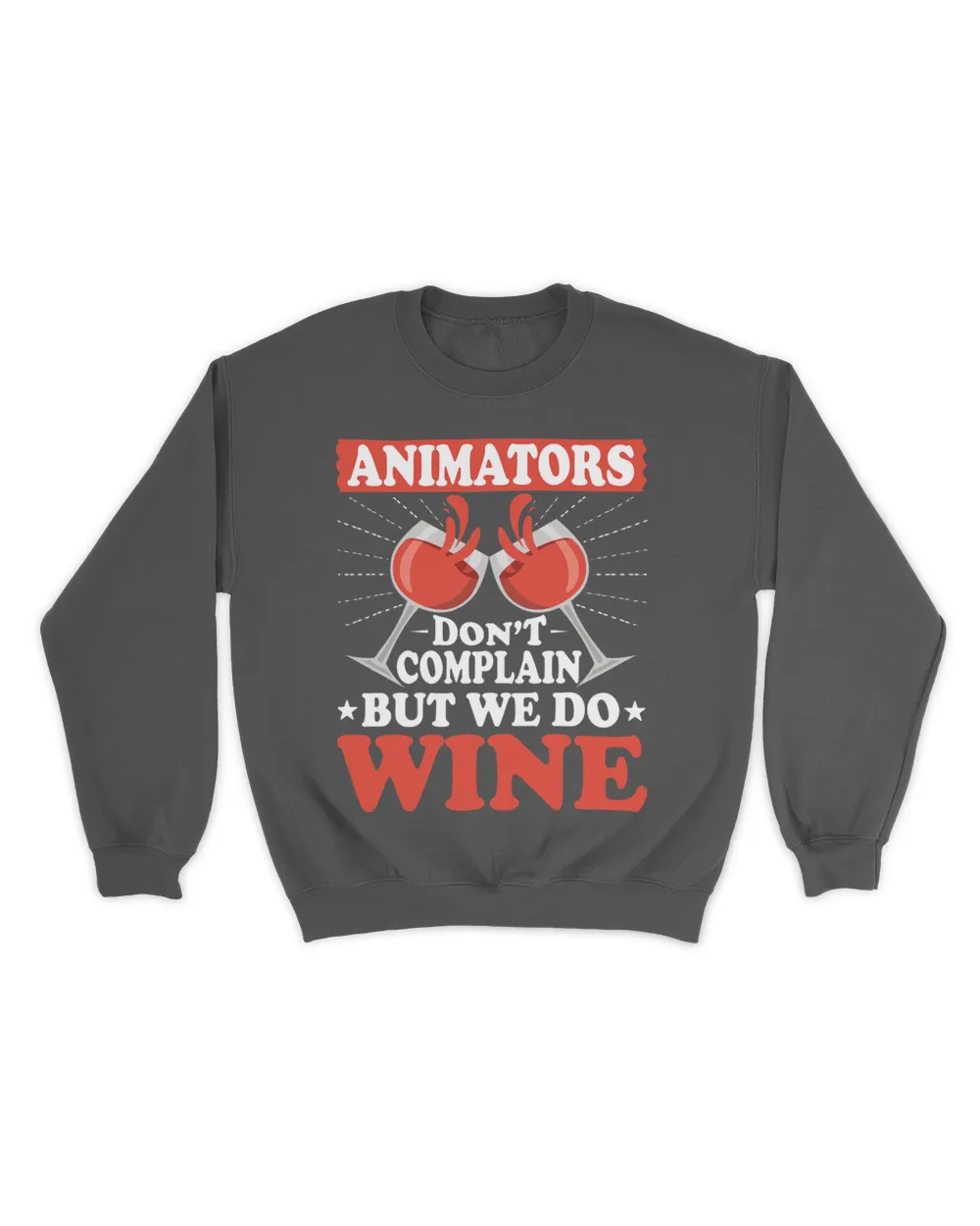 Animators Dont Complain But We Do Wine Lover Animator 21