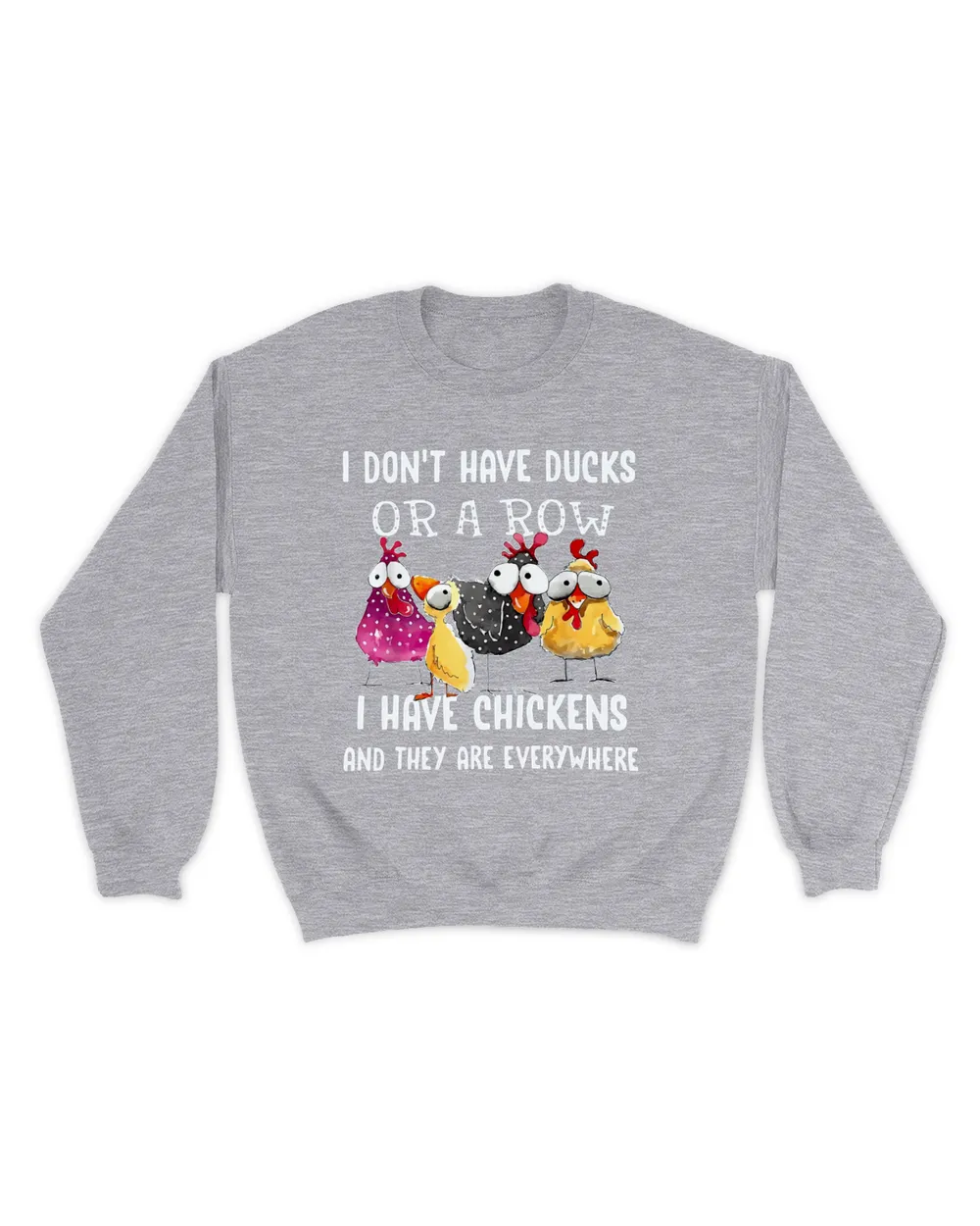 Chicken I Don't Have Ducks Or A Row