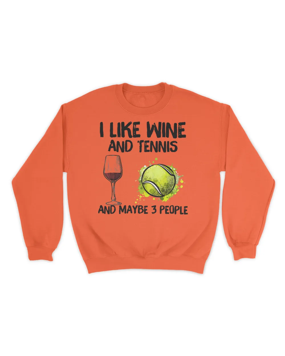 I Like Wine And Tennis and Maybe 3 People T-Shirt