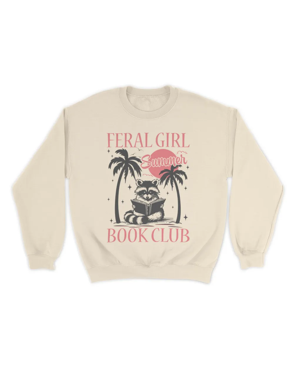Feral girl summer book club shirt Unisex Sweatshirt sand s