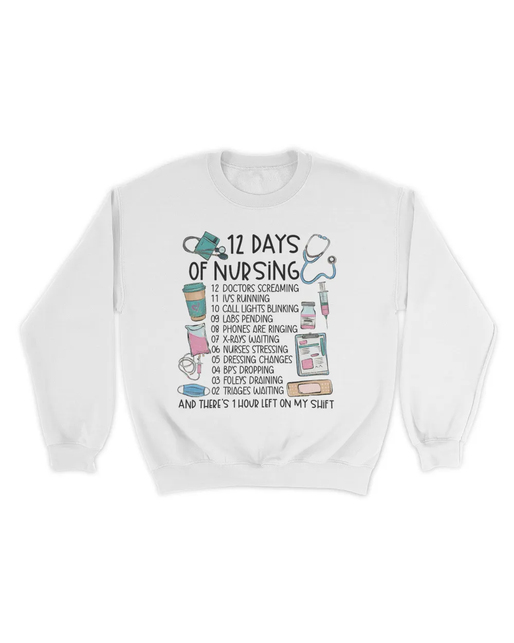 12 Days Of Nursing And There Is 1 Hour Left On My Shift, Retro Comfort Nurse Shirt